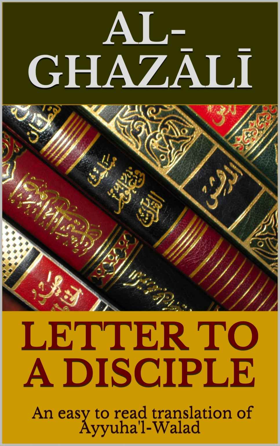 Letter to a Disciple (Ayyuha'l-Walad, أيها الولد)