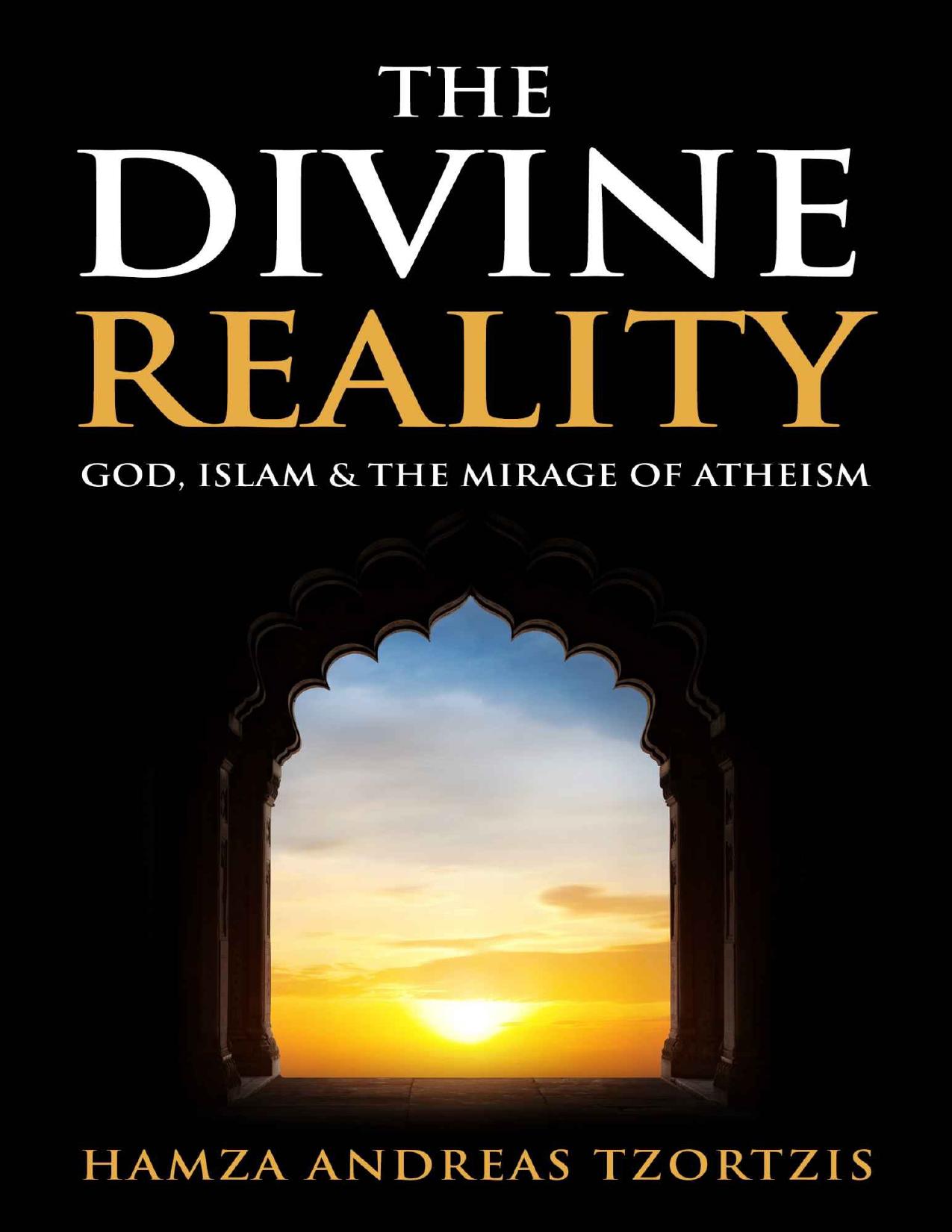 The Divine Reality: God, Islam & the Mirage of Atheism